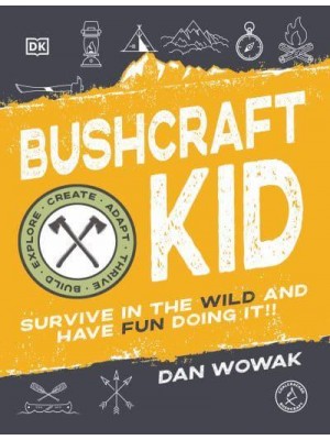 Bushcraft Kid Survive in the Wild and Have Fun Doing It!
