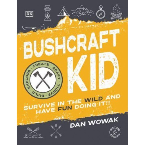 Bushcraft Kid Survive in the Wild and Have Fun Doing It!