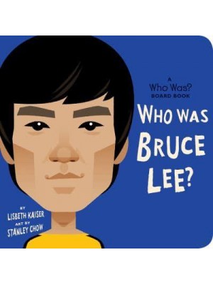 Who Was Bruce Lee? - Who Was? Board Books