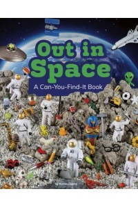 Out in Space A Can-You-Find-It Book - Can You Find It?
