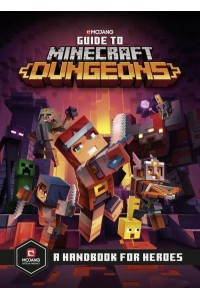 Guide to Minecraft Dungeons A Handbook for Heroes