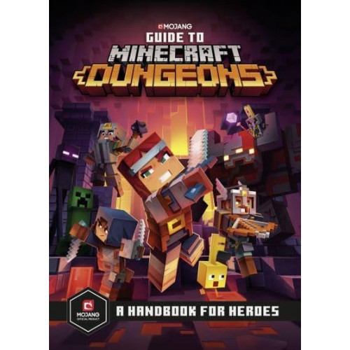 Guide to Minecraft Dungeons A Handbook for Heroes