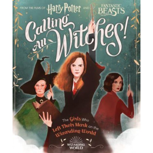 Calling All Witches! The Girls Who Left Their Mark on the Wizarding World - Wizarding World