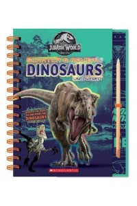Dinosaurs Uncovered! Scratch Magic - Jurassic World