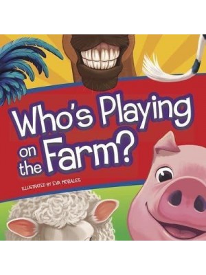 Who's Playing on the Farm? - Who's Playing