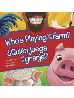 Who's Playing on the Farm?/Quien Juega En La Granja? - Who's Playing Bilingual Editions