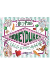 Honeydukes A Scratch & Sniff Adventure - Harry Potter