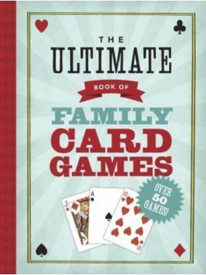 The Ultimate Book of Card Games for Kids