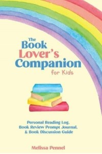 The Book Lover's Companion for Kids Personal Reading Log, Review Prompt Journal, and Discussion Questions