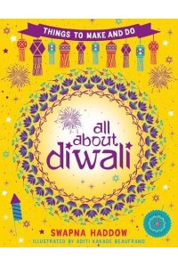 All About Diwali Things to Make and Do