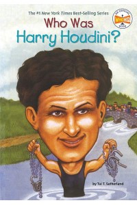 Who Was Harry Houdini? - Who Was-- ?