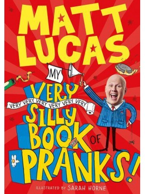 My Very Very Very Very Very Very Very Silly Book of Pranks