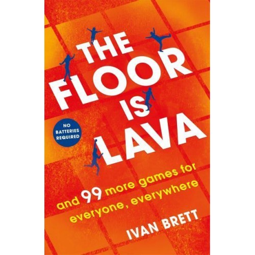 The Floor Is Lava and 99 More Games for Everyone, Everywhere
