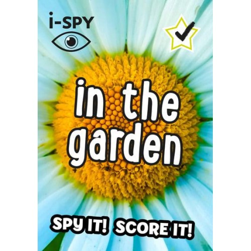I-SPY in the Garden What Can You Spot? - Collins Michelin I-SPY Guides