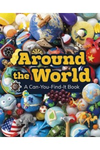 Around the World A Can-You-Find-It Book - Can You Find It?