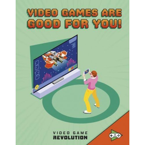 Video Games Are Good for You! - Video Game Revolution