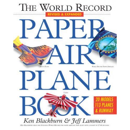 The World Record Paper Airplane Book - Paper Airplanes