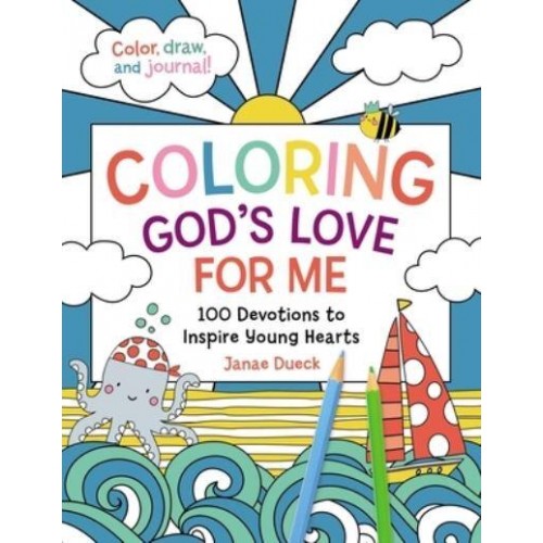 Coloring God's Love for Me 100 Devotions to Inspire Young Hearts