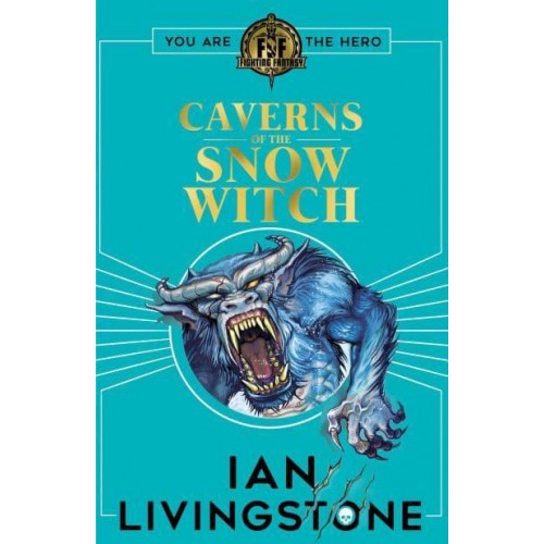 Caverns of the Snow Witch - Fighting Fantasy Gamebooks