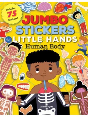 Jumbo Stickers for Little Hands: Human Body Includes 75 Stickers - Jumbo Stickers for Little Hands