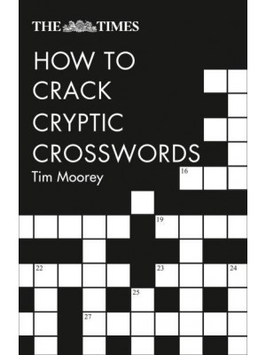 The Times How to Crack Cryptic Crosswords - The Times Crosswords