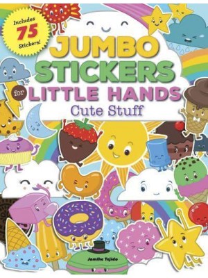 Jumbo Stickers for Little Hands: Cute Stuff Includes 75 Stickers - Jumbo Stickers for Little Hands