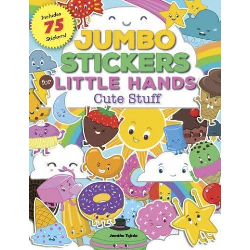 Jumbo Stickers for Little Hands: Cute Stuff Includes 75 Stickers - Jumbo Stickers for Little Hands