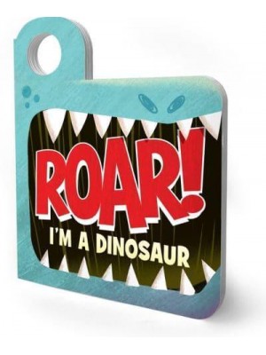 Roar! I'm a Dinosaur