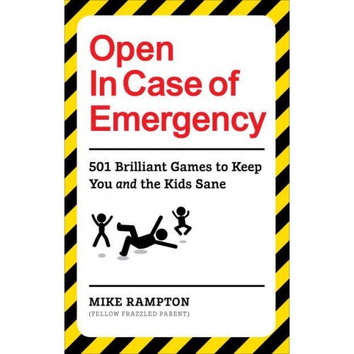 Open in Case of Emergency 501 Games to Entertain and Keep You and the Kids Sane