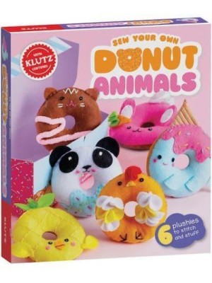 Sew Your Own Donut Animals - Klutz