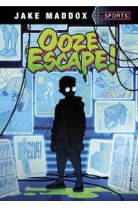 Ooze Escape! - Jake Maddox Esports