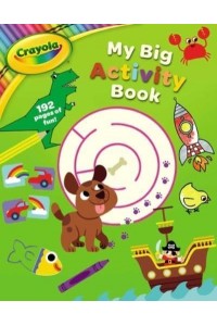 Crayola My Big Activity Book - Crayola/Buzzpop