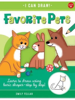 Favorite Pets Learn to Draw Using Basic Shapes - Step by Step! - I Can Draw