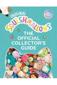 Squishmallows: The Official Collector's Guide