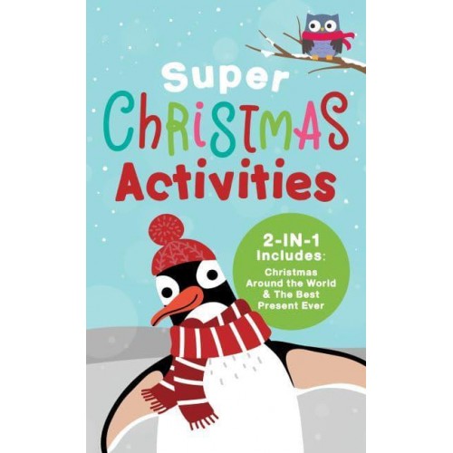 Super Christmas Activities 2-In-1 Includes Christmas Around the World and The Best Present Ever
