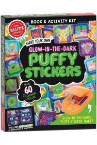 Make Your Own Glow-in-the-Dark Puffy Stickers (Klutz) - Klutz