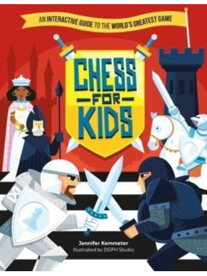 Chess for Kids An Interactive Guide to the World's Greatest Game