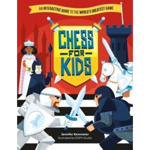 Chess for Kids An Interactive Guide to the World's Greatest Game