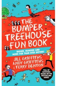 The Bumper Treehouse Fun Book: Bigger, Bumpier and More Fun Than Ever Before!