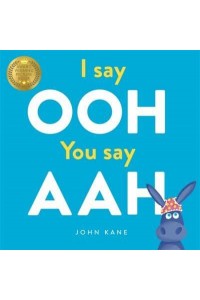 I Say Ooh, You Say Aah