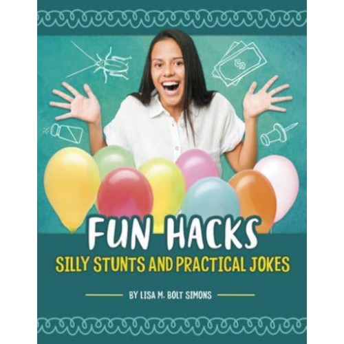 Fun Hacks Silly Stunts and Practical Jokes - Life Hacking!