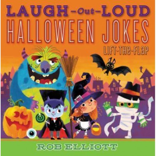 Laugh-Out-Loud Halloween Jokes: Lift-the-Flap - Laugh-Out-Loud Jokes for Kids