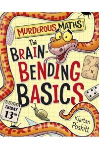 The Brain-Bending Basics - Murderous Maths. New Edition