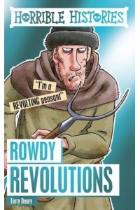 Rowdy Revolutions - Horrible Histories