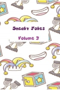Sneaky Jokes Volume 3