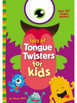 Lots of Tongue Twisters for Kids