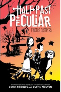 Finders Creepers - Half Past Peculiar