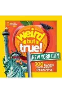 New York City 300 Bizarre Facts About the Big Apple - Weird but True!