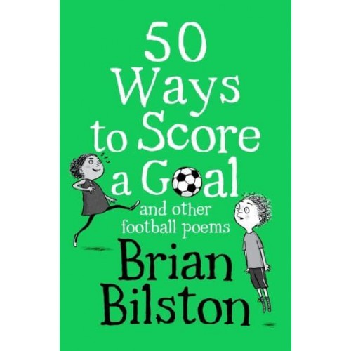 50 Ways to Score a Goal and Other Football Poems