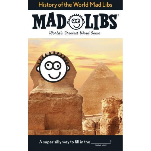 History of the World Mad Libs - Mad Libs